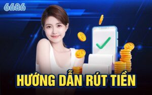 Hướng Dẫn Rút Tiền 6686 - Thu Hoạch Thành Quả Nhanh Gọn Và An Toàn